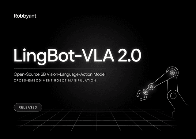 Robbyant เปิดตัว LingBot-VLA 2.0: โมเดล VLA ขนาด 6B แบบ Open-Source คุมหุ่นยนต์ได้หลากหลายรูปแบบร่าง