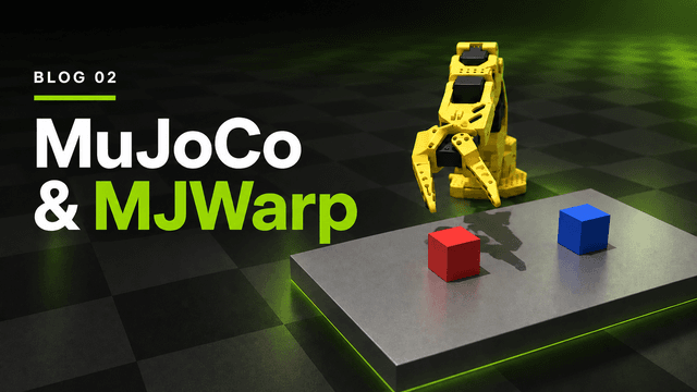 เร่งสปีดจำลองหุ่นยนต์ด้วย NVIDIA Warp และ MJWarp บน GPU