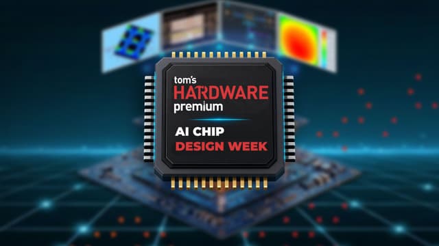 Tom's Hardware เปิดสัปดาห์ AI Chip Design พร้อมเจาะลึกชิป OpenAI
