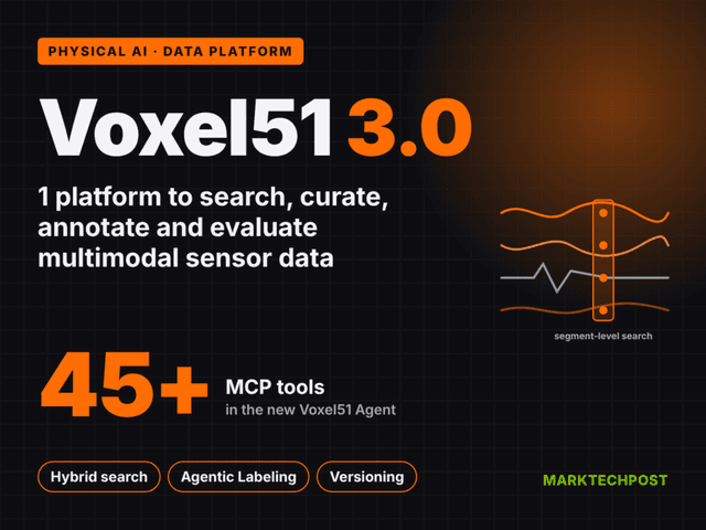 Voxel51 3.0 เปิดตัวแพลตฟอร์มข้อมูลมัลติโมดัลเพื่อ Physical AI