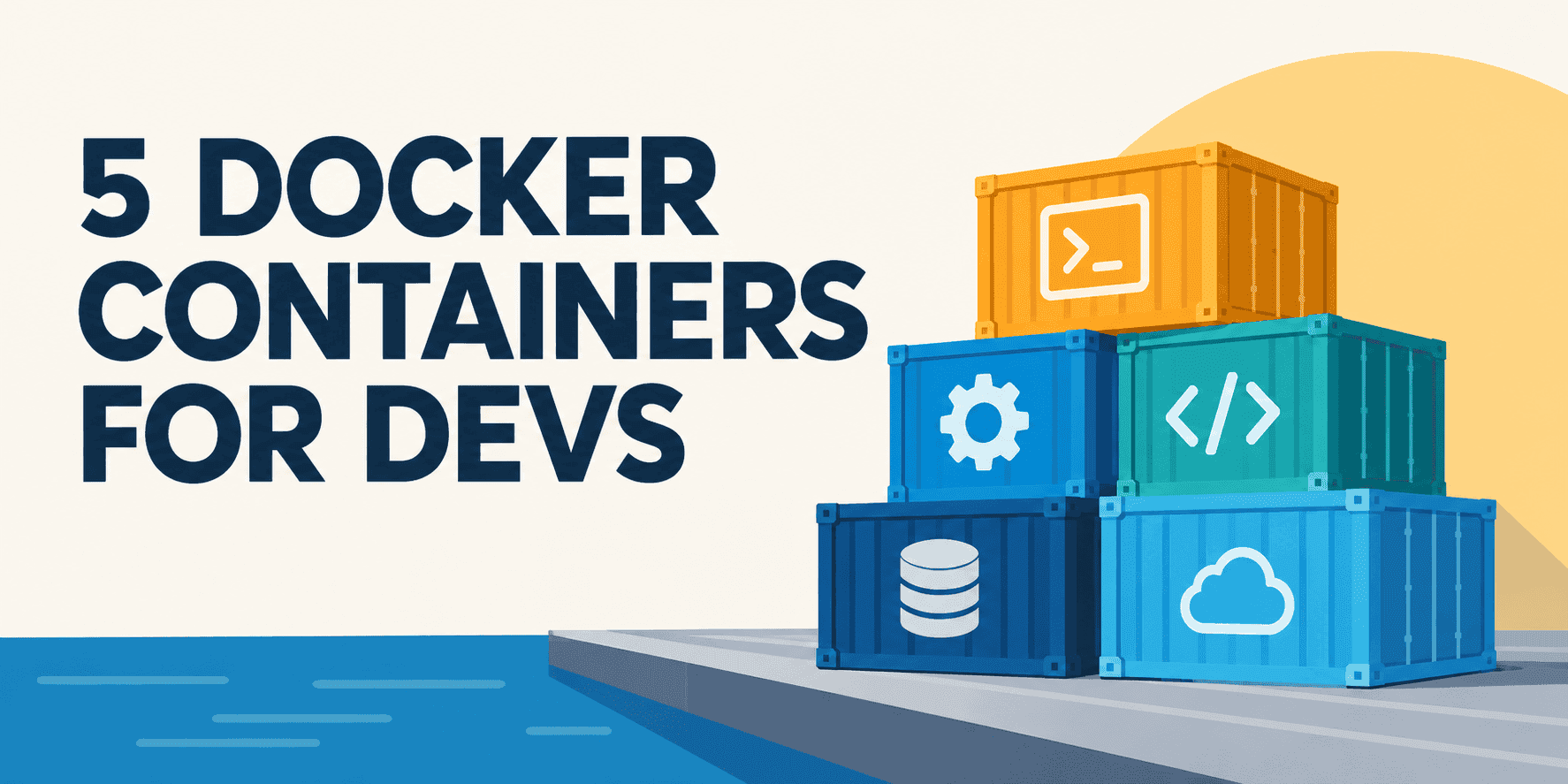 5 Docker Containers for Devs
