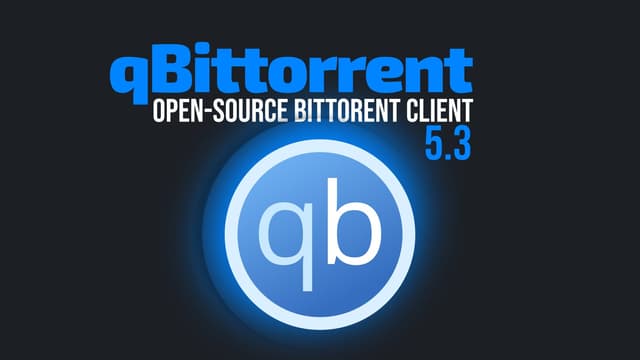 qBittorrent 5.3 เปิดตัว อัปเกรด Web UI และแก้ช่องโหว่ความปลอดภัย