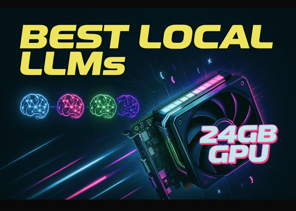 สรุป 6 Local LLM สเปกเทพปี 2026 ที่รันบน GPU 24GB ใบเดียวได้ลื่นไหล