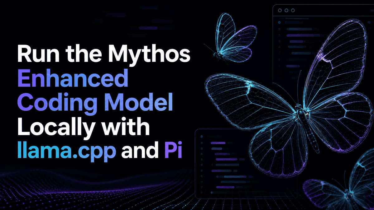 Run the Mythos Enhanced Coding Model Locally with llama.cpp and Pi
