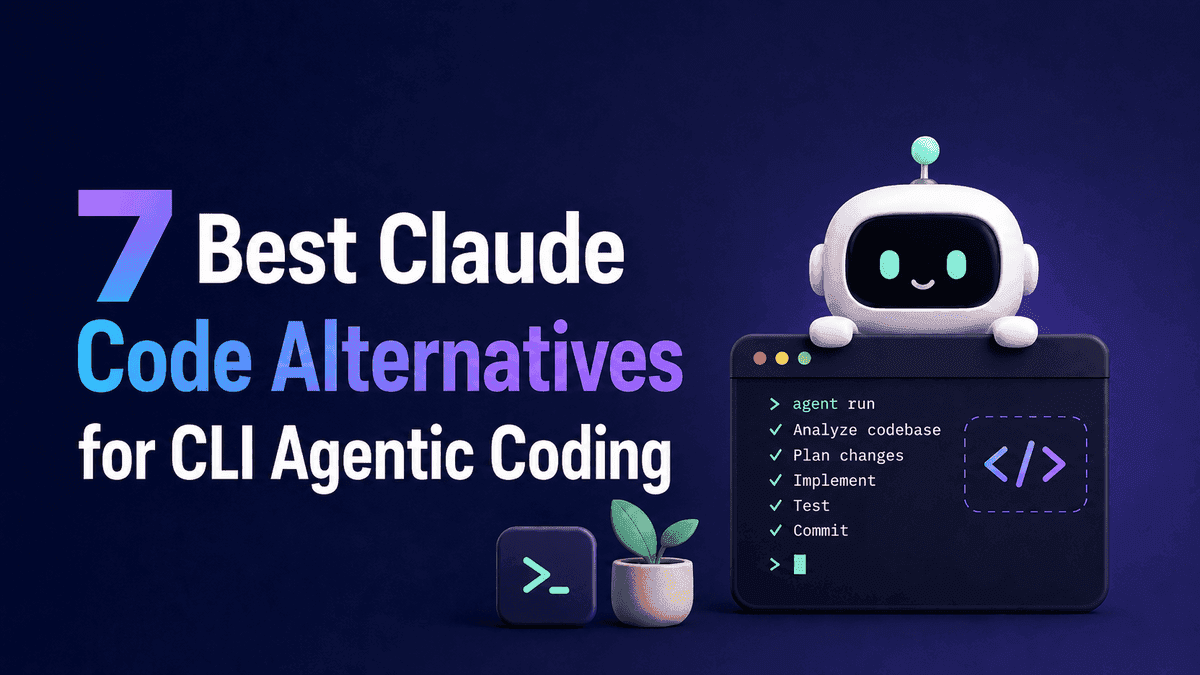 7 Best Claude Code Alternatives for CLI Agentic Coding