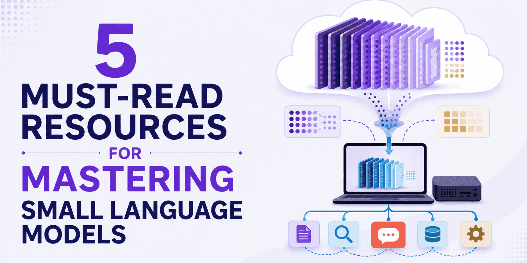 5 Must-Read Resources Developing Expertise Small Language Models