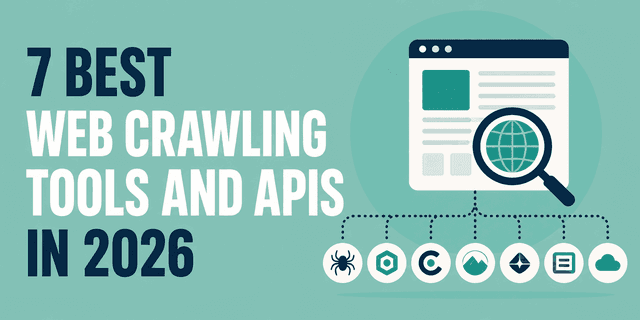 7 สุดยอดเครื่องมือและ API สำหรับ Web Crawling แห่งปี 2026