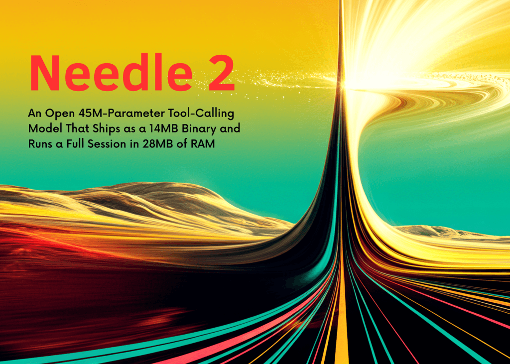 เปิดตัว Needle 2 โมเดล Tool-Calling จิ๋ว 45 ล้านพารามิเตอร์ รันบน RAM 28MB โดยไม่ต้องใช้ GPU
