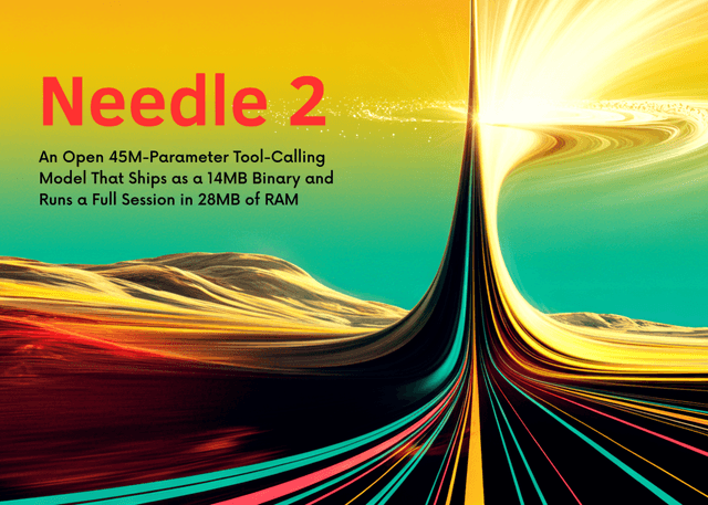 เปิดตัว Needle 2 โมเดล Tool-Calling จิ๋ว 45 ล้านพารามิเตอร์ รันบน RAM 28MB โดยไม่ต้องใช้ GPU