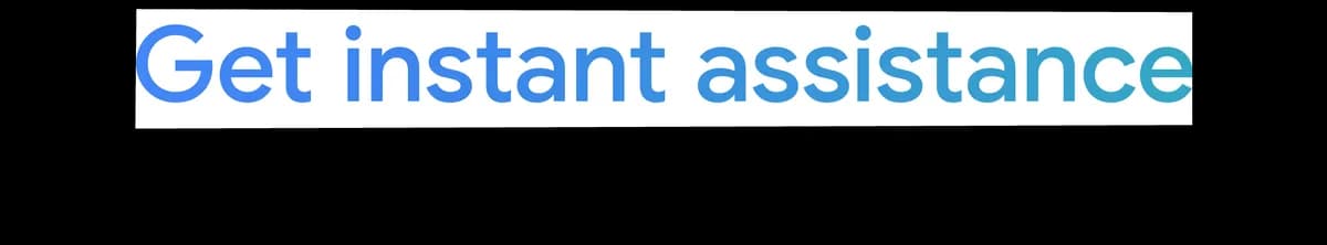 "Get instant assistance on your PC"